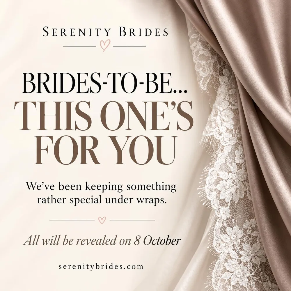 Serenity Brides — Brides-to-be… this one's for you. We've been keeping something rather special under wraps. All will be revealed on 8 October.